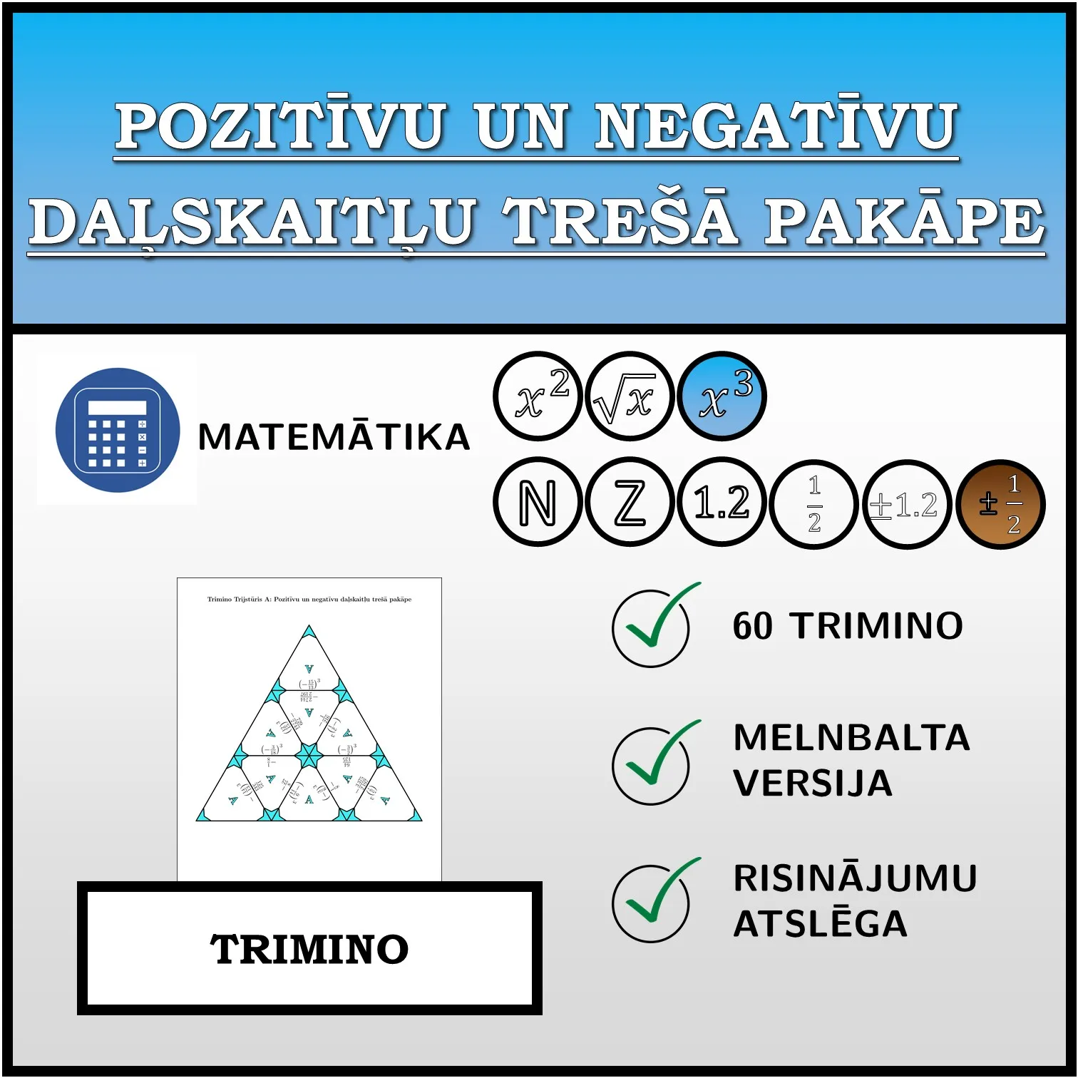 Trimino: Pozitīvu un negatīvu daļskaitļu trešā pakāpe