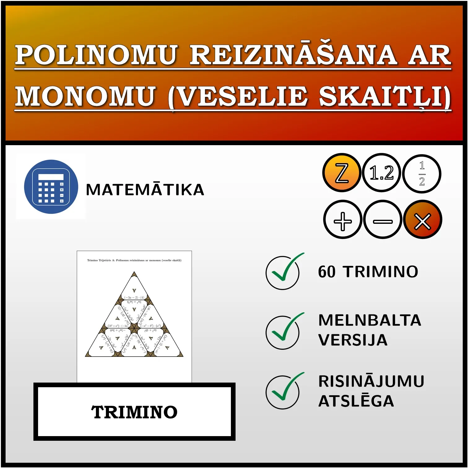Trimino: Polinomu reizināšana ar monomu (veselie skaitļi)