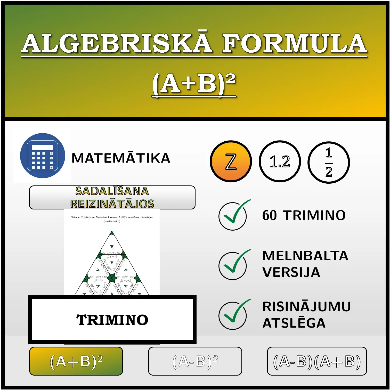 Trimino: Algebriskā formula (A+B)², sadalīšana reizinātājos (veselie skaitļi)