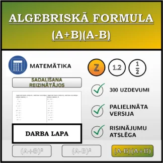 Darba lapa: Algebriskā formula (A+B)(A-B), sadalīšana reizinātājos (veselie skaitļi)