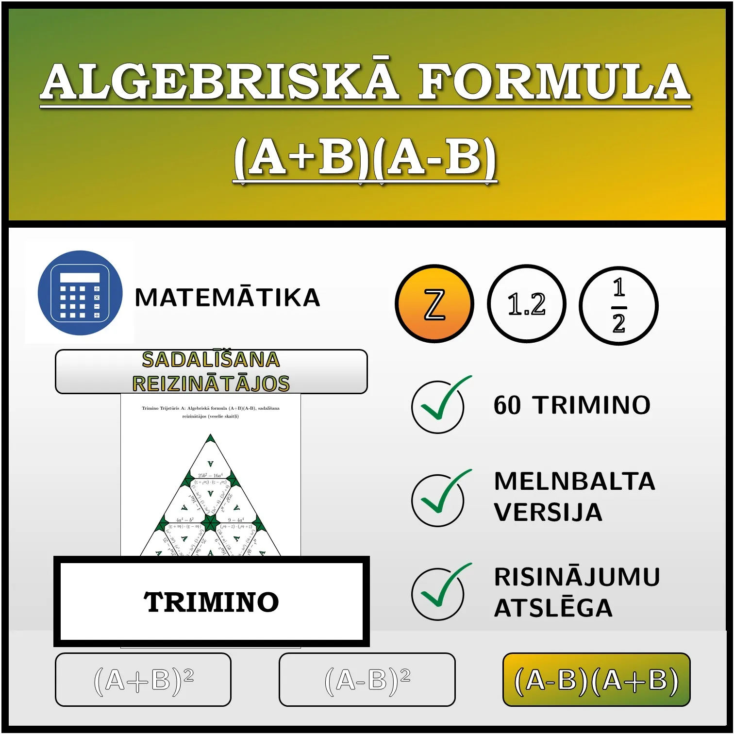 Trimino: Algebriskā formula (A+B)(A-B), sadalīšana reizinātājos (veselie skaitļi)