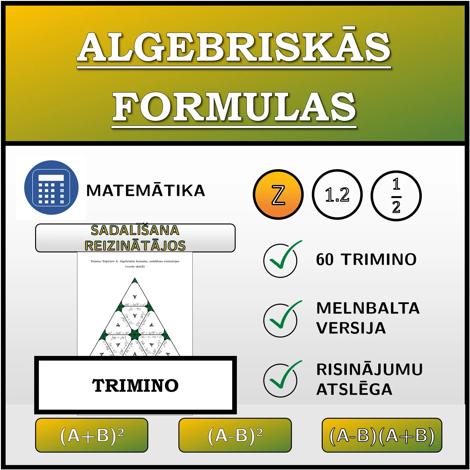 Trimino: Algebriskās formulas, sadalīšana reizinātājos (veselie skaitļi)