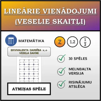 Atmiņas spēle: Lineārie vienādojumi (veselie skaitļi), ekvivalentā pārveide (reizināšana, dalīšana), vesels saknes risinājums