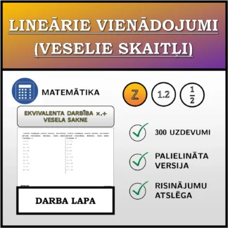 Darba lapa: Lineārie vienādojumi (veselie skaitļi), ekvivalentā pārveide (reizināšana, dalīšana), vesels saknes risinājums