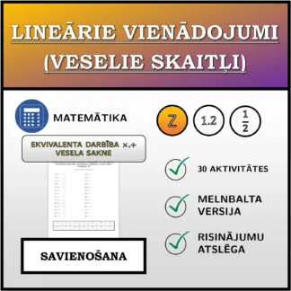 Savienošanas uzdevums: Lineārie vienādojumi (veselie skaitļi), ekvivalentā pārveide (reizināšana, dalīšana), vesels saknes risinājums