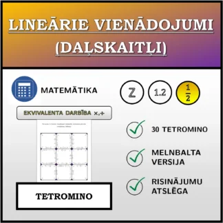 Tetromino: Lineārie vienādojumi (daļskaitļi), ekvivalentā pārveide (reizināšana, dalīšana)