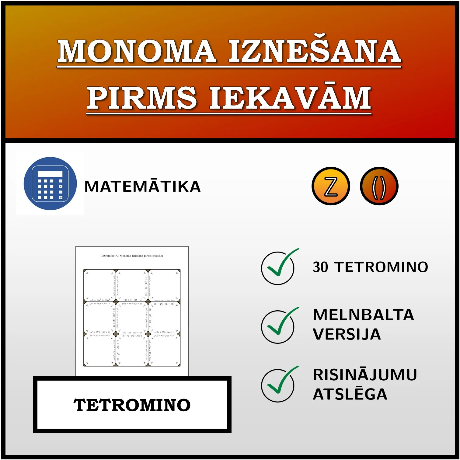 Tetromino: Monoma iznešana pirms iekavām