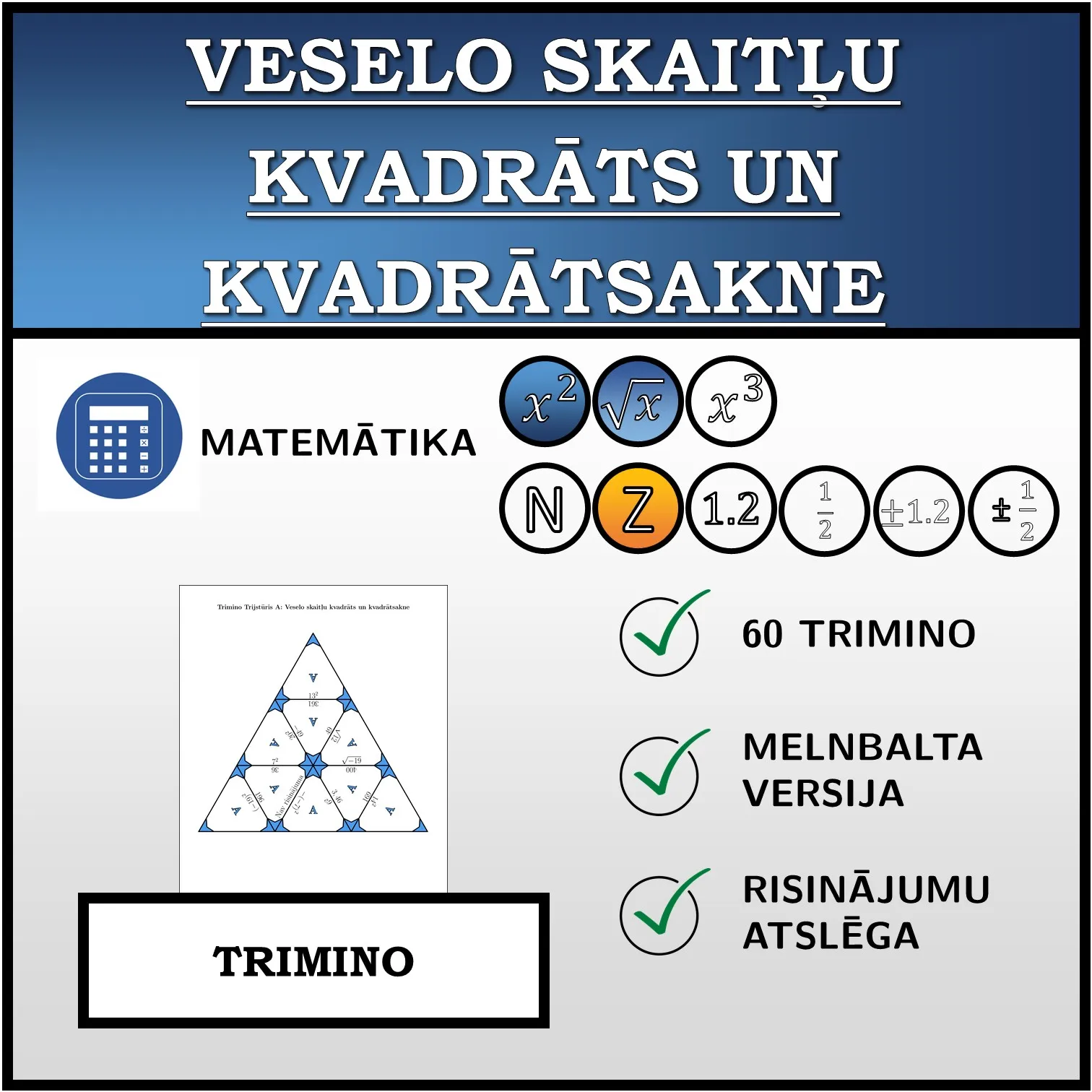 Trimino: Veselo skaitļu kvadrāts un kvadrātsakne