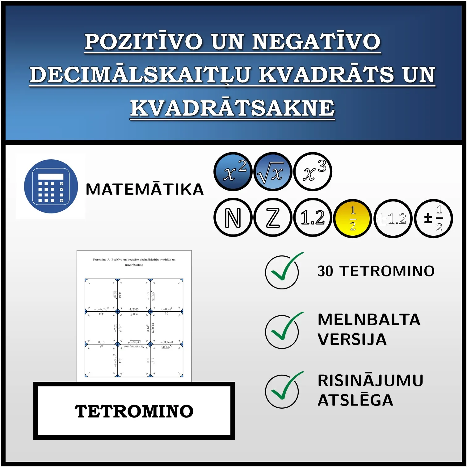 Tetromino: Pozitīvo un negatīvo decimālskaitļu kvadrāts un kvadrātsakne